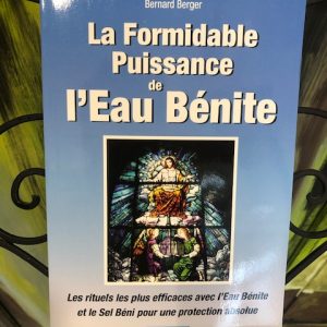 La formidable Puissance de l'Eau Bénite - Librairie ésotérique La Porte des Secrets