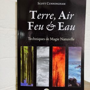 Terre, Air Feu & Eau - Technique de Magie Naturelle