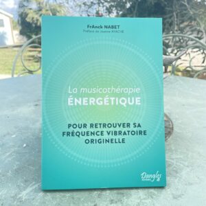La musicothérapie ENERGETIQUE, pour retrouver sa fréquence vibratoire originelle. - boutique La Porte des Secrets