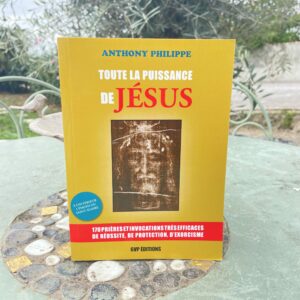 Toute la Puissance de JESUS - 170 prières et invocations très efficaces de Réussites, de Protections et d'Exorcisme - boutique La Porte des Secrets
