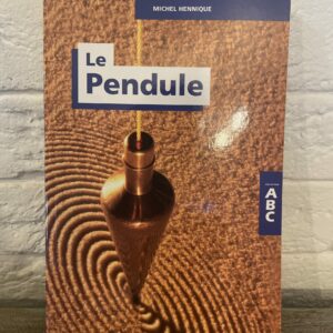 Le Pendule, ABC - Ouvrage pour apprendre ou pour se perfectionner à l'utilisation du pendule. - Librairie ésotérique La Porte des Secrets