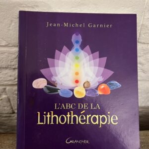 L'ABC de la lithothérapie, éditions Grancher - boutique La Porte des Secrets