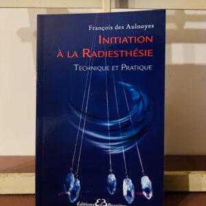 Initiation à la radiesthésie - Technique et Pratique - Boutique ésotérique La Porte des Secrets