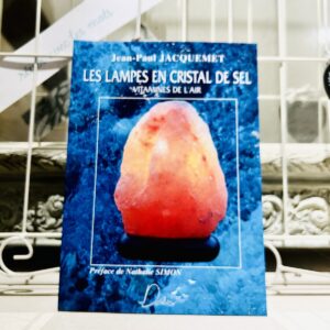 Les lampes en cristal de sel, Les vitamines de l'air - Boutique et librairie ésotérique La Porte des Secrets
