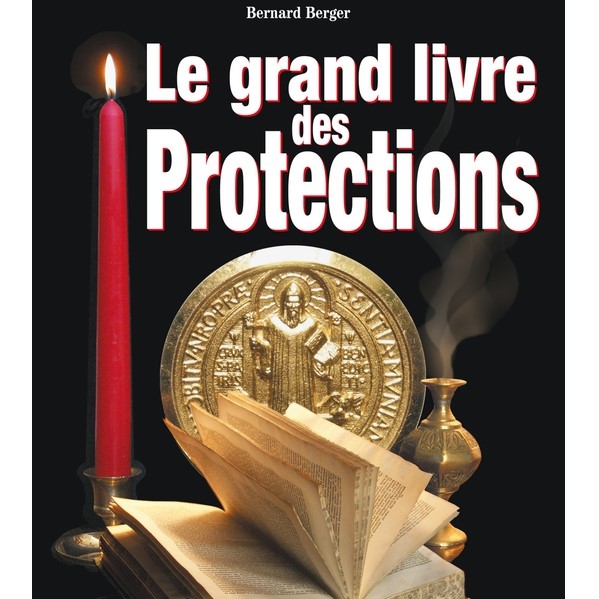 le Grand livre des Protections- Boutique ésotérique La Porte des Secrets